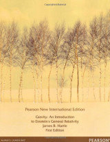 Gravity: Pearson New International Edition: An Introduction to Einstein's General Relativity