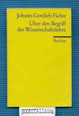 Über den Begriff der Wissenschaftslehre oder der sogenannten Philosophie