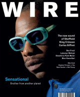 The Wire Magazine Issue 310 - Sensational