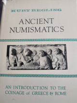 Ancient Numismatics; the Coinage of Ancient Greece and Rome