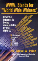 WWW. Stands for World Wide Whiners