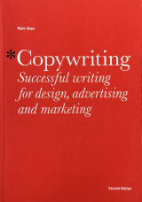 Copywriting: Successful Writing for Design, Advertising and Marketing