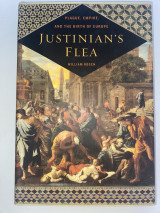 Justinian’ s Flea (Plague, Empire, and the birth of Europe)