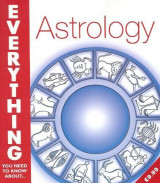 Astrology: (Everything you need to know about) (Everything You Need to Know About… S)