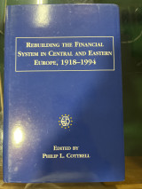 Rebuilding the Financial System in Central and Eastern Europe, 1918-1994