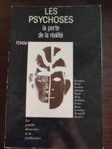 Les psychoses - la perte de la realite
