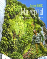 Le mur végétal De la nature à la ville