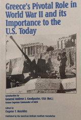 Greece's Pivotal Role in World War II and its Importance to the U.S. Today