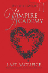Vampire Academy: Last Sacrifice (book 6)
