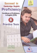 Succeed in Cambridge English: Proficiency. 8 Practice Tests. Student's Book. Per Le Scuole Superiori. Con Espansione Online