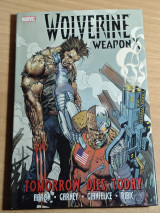 Wolverine Weapon X Vol.3: Tomorrow dies today