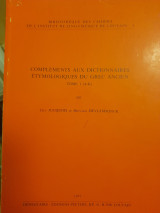 Compléments aux dictionnaires étymologiques du grec ancien. Tome 1: A-K