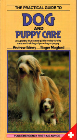 The Practical Guide to Dog and Puppy Care