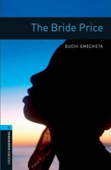 The Oxford Bookworms Library: Level 5:: The Bride Price Oxford Bookworms Library: Level 5:: The Bride Price 1800 Headwords