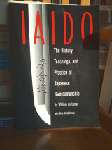 Iaido The History,Teachings and Practice of the Japanese Swordsmanship