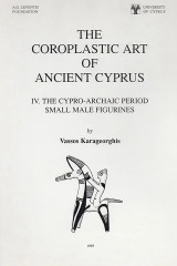 The Coroplastic Art of Ancient Cyprus: The Cypro-Archaic period : small male figurines
