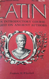 Latin an Introductory Course Based on Ancient Authors