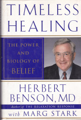 Timeless Healing. The power and biology of Belief