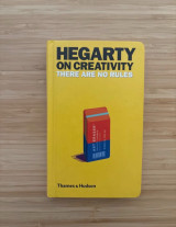 Hegarty on Creativity: There Are No Rules.