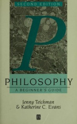 Philosophy: a beginner's guide