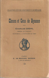 Choses Et Gens de Byzance