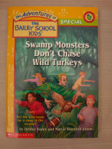 Swamp monsters don't chase wild turkeys