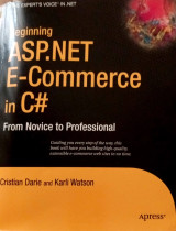 Beginning ASP.NET e-commerce in c#. From novice to professional