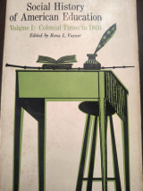 Social History of American Education: Colonial times to 1860
