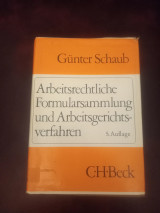 Arbeitsrechtliche formularsammlung und arbeitsgerichtsverfahren