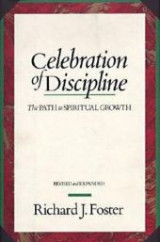 Celebration of Discipline: The Path to Spiritual Growth