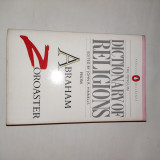 Dictionary of religions , from Abraham to Zoroaster.