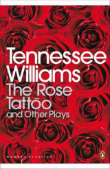 The Rose Tattoo and Other Plays The Rose Tattoo and Other Plays "Camino Real","Orpheus Descending"