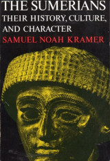 The Sumerians Their History, Culture and Character